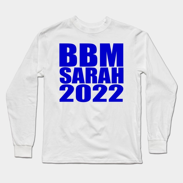 BBM 2022 Bongbong Marcos Sara Philippines Long Sleeve T-Shirt by Jas-Kei Designs